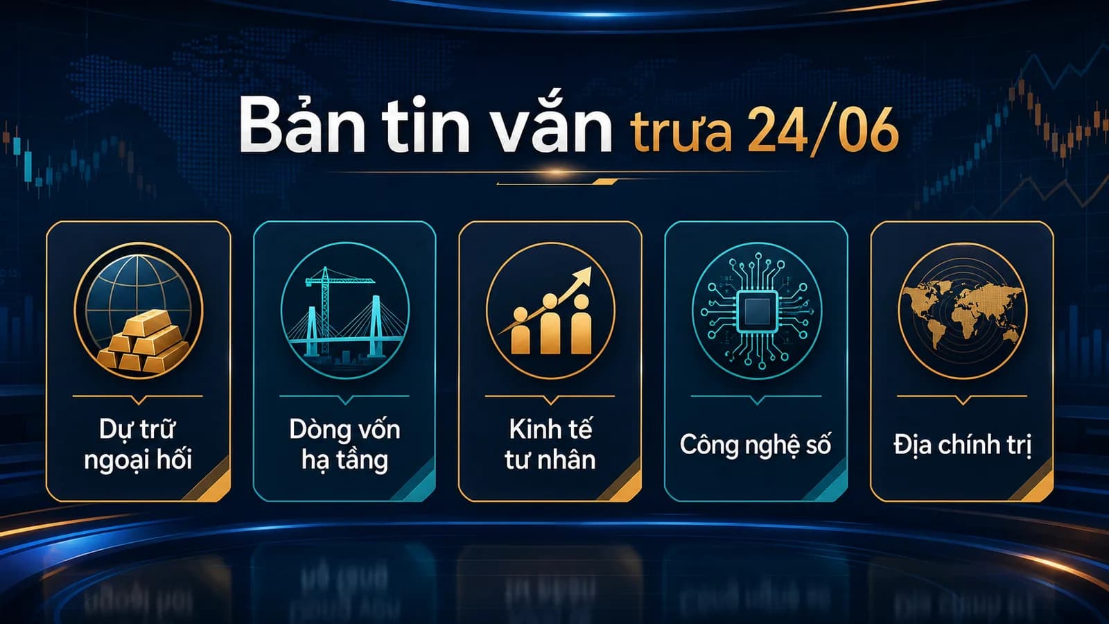 bản tin vắn trưa 24/06/2026 - tổng hợp tin kinh tế thời sự