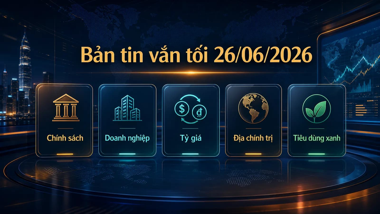 bản tin vắn tối 26/06/2026 - tổng hợp tin tức cuối ngày